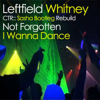 Leftfield-NotForgottenIWannaDance-CTRRebuild by Jay Dobie
