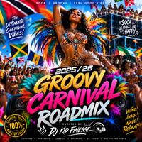 DJ KID FINESSE 2025-26 GROOVY CARNIVAL ROADMIX by DJ KID FINESSE