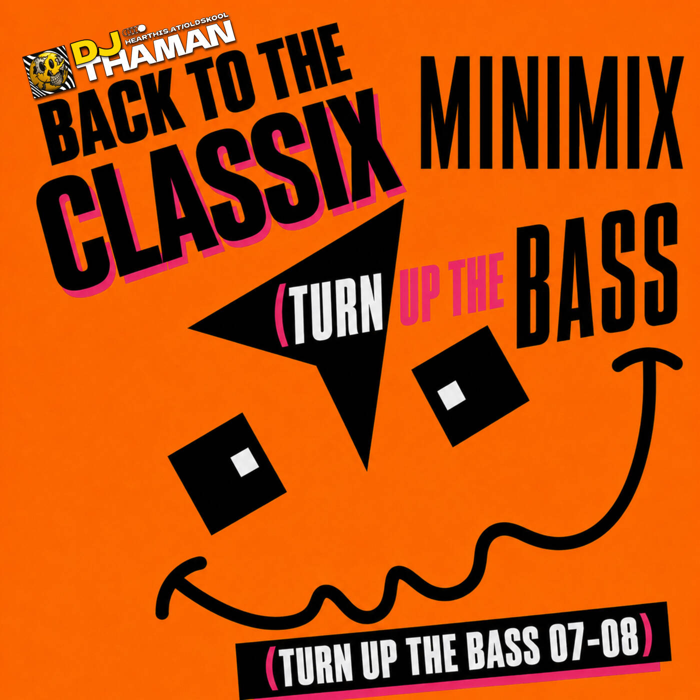 Turn Up The Bass 07 & 08 MiniMix - Dj ThaMan