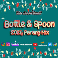The Soca Vault - Bottle &amp; Spoon 2024 Parang Mix by The Soca Vault