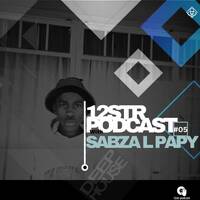 "Show005"12str Podcast With Sabza L Papy by Sabza l papy