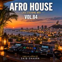 Afro House Late Evening MIX VOL. 84 by Afro House Late Evening MIX