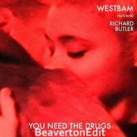 Westbam ft. Richard Butler - You Need The Drugs (BeavertonEdit) by DouglesBeaverton