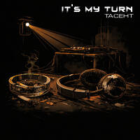 It's My Turn by TacehT