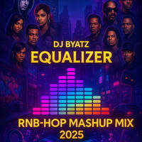 DJ BYATZ EQUALIZER RNB-HOP MASHUP MIX 2025 (Eminem, rihanna, sean kingston, snoop dog, dr. Dre, kurrupt, nate dog, ne-yo, pharell williams, fantasia, leona lewis, bruno mars, travie mccoy, akon, jennifer lopez, ja rule, ashanti, 50 cent, chris brown) by DJ BYATZ