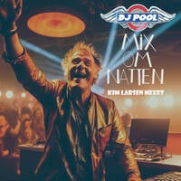 DJ Pool - Mix Om Natten (Kim Larsen Mixet) by DJ Pool