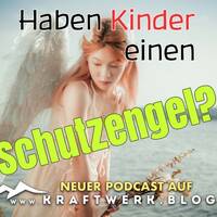 Haben Kinder einen Schutzengel? [#0936] @Kraftwerk_MaxFichtner by Frank Vornheder