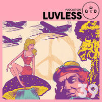 Queen &amp; Disco ¦ Podcast 039 - Luvless by Queen & Disco