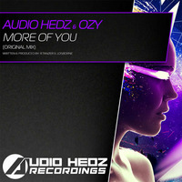 Audio Hedz & Ozy - More Of You [OUT NOW] by AudioHedz