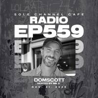 SCC559 - Sole Channel Cafe Radio Show Episode 559 - Hosted &amp; Mixed by Mr. V plus special guest DJ Domscott _ Nov. 27th 2025 by The Sole Channel Cafe