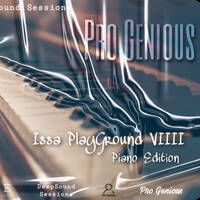 Pro Genious - Issa PlayGround VIIII(Piano Edition) by DeepSound Sessions