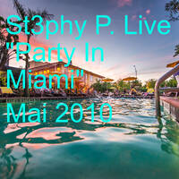 St3phy P. Live "Party In Miami" Mai 2010 by DJ St3phy P