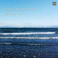 Field Recordings | Colors #5 by PG3A