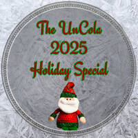 The UnCola 12-23-25 Show by The UnCola
