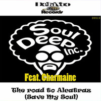 Souldeep Inc feat Charmaine - The Road To Alcatraz (Soulplate Rerub) by Soulplaterecords