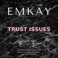 Trust Issues by Emkay