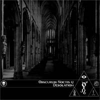 Obscurum Noctus 17 ∴ Desolation by The Kult of O