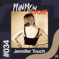 MinMon Podcast #34 by Jennifer Touch by MinMon Kollektiv