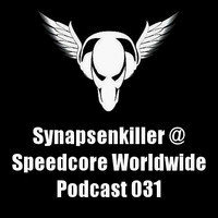Synapsenkiller @ Speedcore Worldwide Podcast # 031 by Synapsenkiller