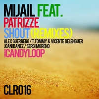 Mijail feat Patrizze - Shout (Sergi Moreno remix) [CandyLoop Recordings] by Sergi Moreno