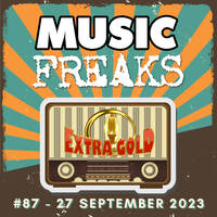 MusicFreaks #087 - 27 September 2023 - Radio Extra Gold by Retro Flashback