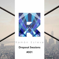 Dropout Sessions - #001 by Ramón Esteve