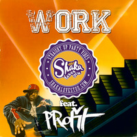 Shaka Loves You Feat. PRofit - Work by Shaka Loves You