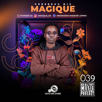 Healthy Music Sessions Podcast 039(Underdog Mix)by MagiQue by Healthy Music Sessions