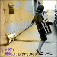 mr.K's difficult pleasures Vol. 4 by mr.K