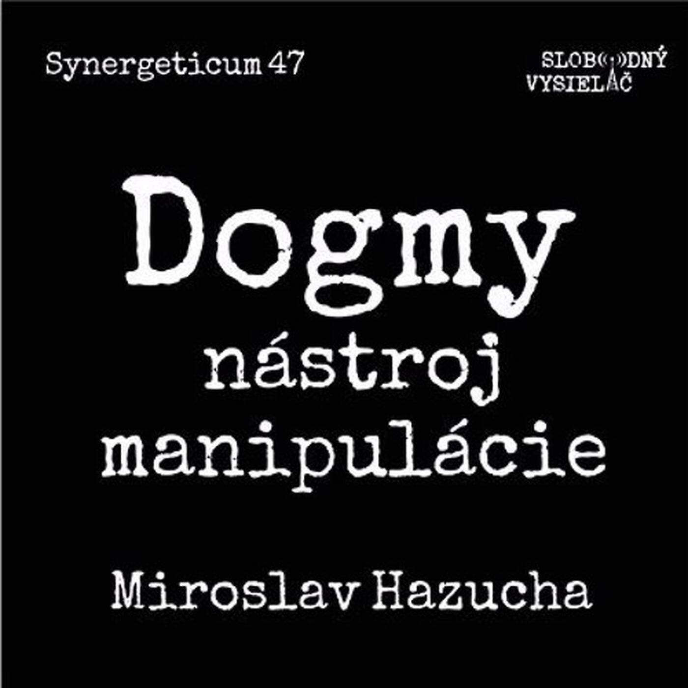 Synergeticum 47 - 2017-07-11 Dogmy - nástroj manipulácie episode artwork