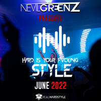 Nevil Greenz presents Hard Is Your Fvcking Style | JUNE 2022 by Nevil Greenz