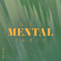 Get Mental Radio ◗◖ 010 Special Episode by Get Mental Radio