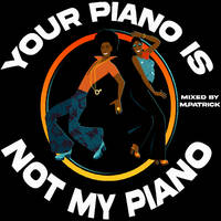 Your Piano Is Not My Piano