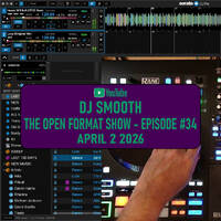 The Open Format Show - Episode #34 by Dj Smooth