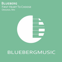 Blueberg - First Heart To Choose [Free Download] by Blueberg