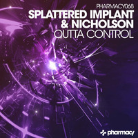 Splattered Implant & Nicholson - Outta Control (Original Mix) [master]OUT NOW by Brett Wood - Splattered Implant - The KandyKainers
