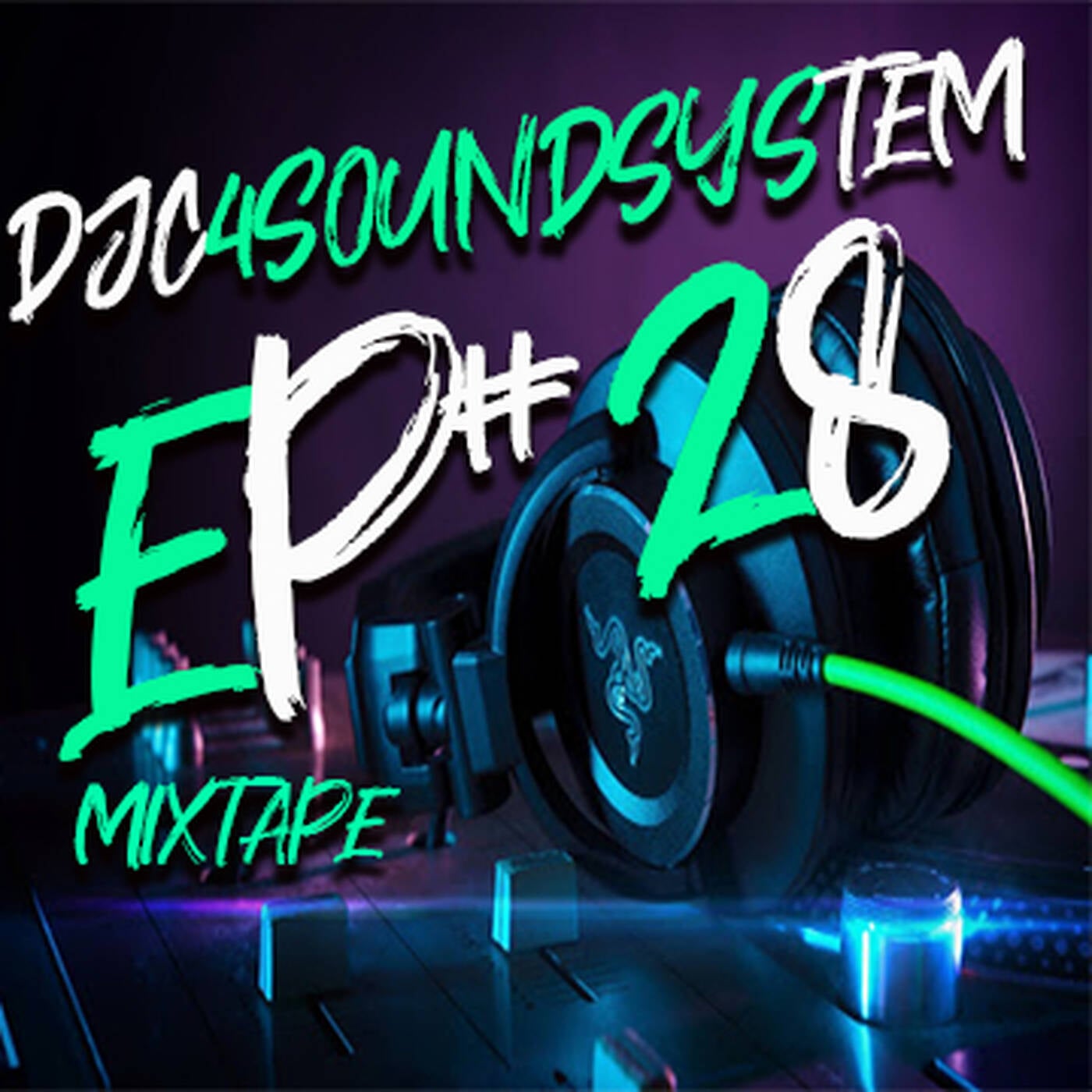 DJC4SOUNDSYSTEM EP MIXTAPE #28 episode artwork
