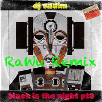 DJ Vadim, Kathrin deBoer &amp; Belleruche - Black is the Night Pt3 (RaWu Remix) by RaWu