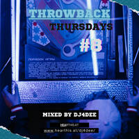 THROWBACK THURSDAYS #8 MIXED BY DJ4DEE by DJ 4dee