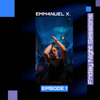 Friday Night Sessions by EMM4NUEL X.