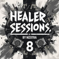 Healer Sessions, Vol. 8 by Mzotra