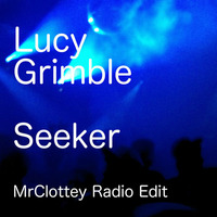Lucy Grimble - Seeker Feat. MrClottey (Sample - 112kbps) by MrClottey
