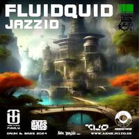 240622 - 012 - Jazzid - Fluidquid by Jazzid