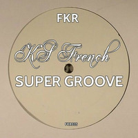 SuperGroove[Sampler EP]-FKR035Out @Juno! by KS French [FKR&RH Records]