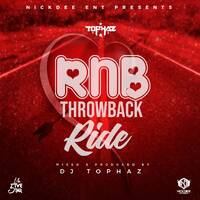 DJ TOPHAZ - RNB THROWBACK RIDE by Tophaz