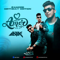LAREE CHOOTE DJ ANIk - REMIX - #AMORE BIRTHDAY EDITION VOL -ll by djAnikdesai