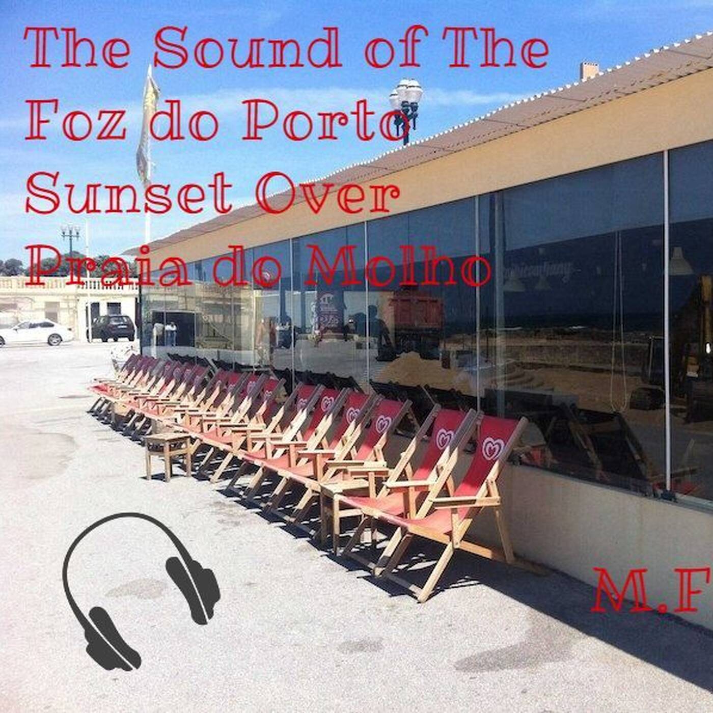 M.F.Manu - Sound of The Foz do Porto Sunset Over Praia do Molhe episode artwork