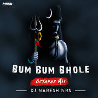 Bum Bum Bhole (Octapad Mix) DJ NARESH NRS by DJ NRS