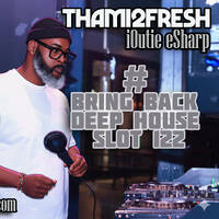 #Bring Back Deep House Slot 122 by #Bring Back Deep House
