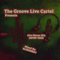 The Groove Live Cartel 3Step Afro House Sessions Mixed By SLENDERDJ by SLENDERDJ